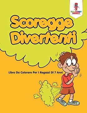 portada Scoregge Divertenti: Libro da Colorare per i Ragazzi di 7 Anni (en Italiano)