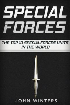 portada Special Forces: The Top 10 Special Forces Units In The World (en Inglés)