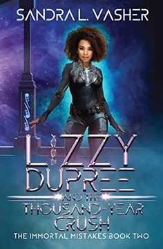 portada Lizzy Dupree and the Thousand-Year Crush: 2 (The Immortal Mistakes) (en Inglés)