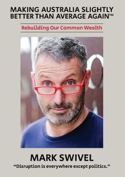 portada Making Australia Slightly Better Than Average Again(TM): Rebuilding Our Common Wealth (en Inglés)