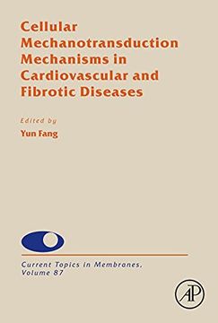 portada Cellular Mechanotransduction Mechanisms in Cardiovascular and Fibrotic Diseases: Volume 87 (Current Topics in Membranes, Volume 87) (en Inglés)