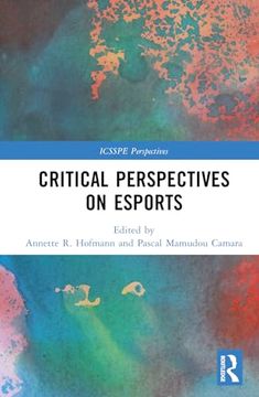 portada Critical Perspectives on Esports (Icsspe Perspectives) (en Inglés)