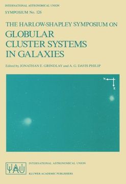 portada The Harlow-Shapley Symposium on Globular Cluster Systems in Galaxies: Proceedings of the 126th Symposium of the International Astronomical Union, Held ... (International Astronomical Union Symposia)