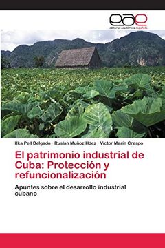 portada El Patrimonio Industrial de Cuba: Protección y Refuncionalización