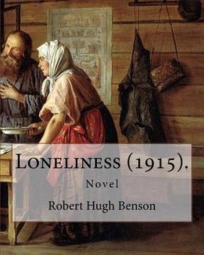 portada Loneliness (1915). By: Robert Hugh Benson: Novel (in English)