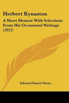 portada herbert kynaston: a short memoir with selections from his occasional writings (1912) (in English)