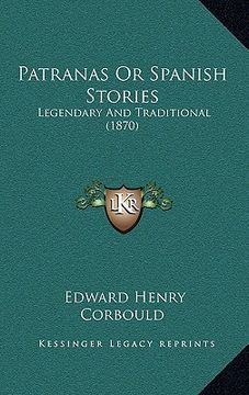 portada patranas or spanish stories: legendary and traditional (1870) (en Inglés)