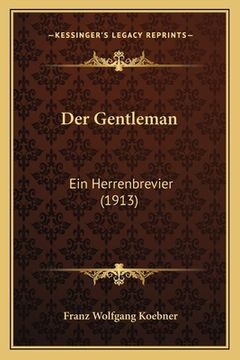 portada Der Gentleman: Ein Herrenbrevier (1913) (en Alemán)