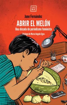 portada Abrir el Melon: Una Década de Periodismo Feminista (Varios)