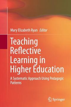 portada Teaching Reflective Learning in Higher Education: A Systematic Approach Using Pedagogic Patterns (en Inglés)