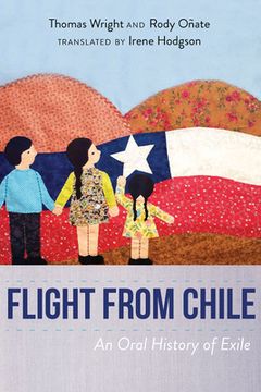 portada Flight from Chile: An Oral History of Exile (en Inglés)