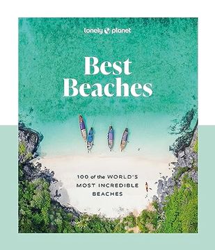 portada Lonely Planet Best Beaches: 100 of the World’S Most Incredible Beaches 1 (en Inglés)