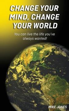 portada Change Your Mind, Change Your World (en Inglés)