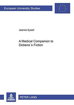 portada A Medical Companion to Dickens's Fiction: 417 (Europische Hochschulschriften)