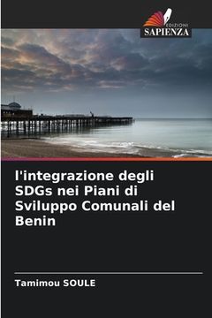 portada l'integrazione degli SDGs nei Piani di Sviluppo Comunali del Benin (in Italian)