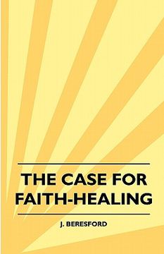 portada the case for faith-healing (en Inglés)