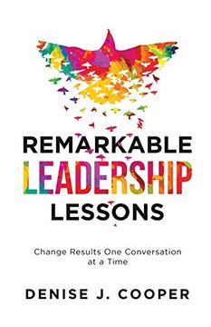 portada Remarkable Leadership Lessons: Change Results one Conversation at a Time (en Inglés)