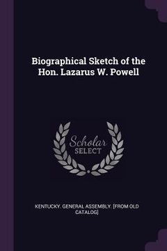 portada Biographical Sketch of the Hon. Lazarus W. Powell (in English)