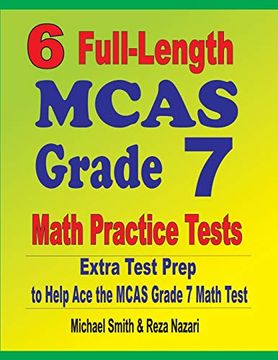 portada 6 Full-Length Mcas Grade 7 Math Practice Tests: Extra Test Prep to Help ace the Mcas Grade 7 Math Test (en Inglés)