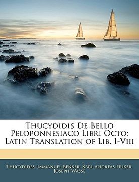 portada Thucydidis De Bello Peloponnesiaco Libri Octo: Latin Translation of Lib. I-Viii (in Latin)