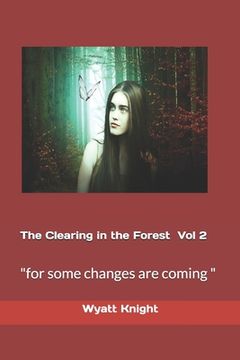 portada The Clearing in the Forest Vol.2: "changes are coming to those on Hall's Mountain"