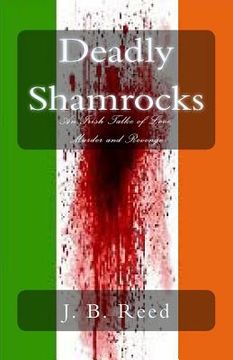 portada Deadly Shamrocks: An Irish Tale of Love, Murder and Revenge (en Inglés)
