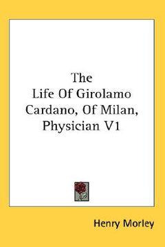 portada the life of girolamo cardano, of milan, physician v1 (in English)