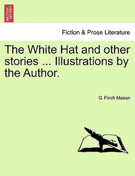 portada the white hat and other stories ... illustrations by the author.