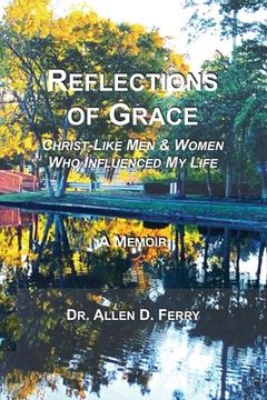 portada Reflections of Grace: Christ-Like Men & Women Who Influenced My Life (in English)