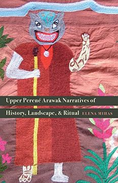 portada Upper Perené Arawak Narratives of History, Landscape, and Ritual