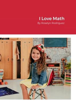 portada I Love Math: By Roselyn Rodriguez (en Inglés)