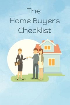 portada The Home Buyers Checklist: First Time Home Buyer (Handbook) (en Inglés)