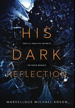 portada His Dark Reflection: A gripping tale of love, secrets and murder (en Inglés)
