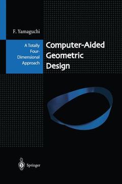 portada Computer-Aided Geometric Design: A Totally Four-Dimensional Approach