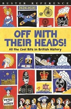 portada Off with Their Heads!: All the Cool Bits in British History (en Inglés)