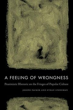 portada A Feeling of Wrongness: Pessimistic Rhetoric on the Fringes of Popular Culture (en Inglés)