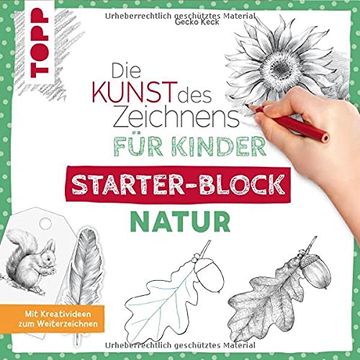 portada Die Kunst des Zeichnens für Kinder Starter-Block - Natur: Mit Kreativideen zum Weiterzeichnen (en Alemán)