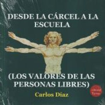 portada Desde la Carcel a la Escuela (Los Valores de las Personas Libres) (in Spanish)