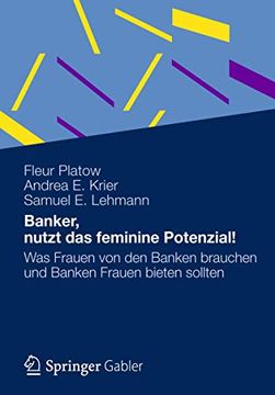 portada Banker, Nutzt das Feminine Potenzial! Was Frauen von den Banken Brauchen und Banken Frauen Bieten Sollten (in German)