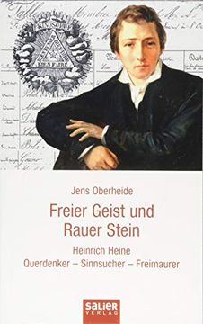 portada Freier Geist und Rauer Stein: Heinrich Heine. Querdenker - Sinnsucher - Freimaurer (en Alemán)