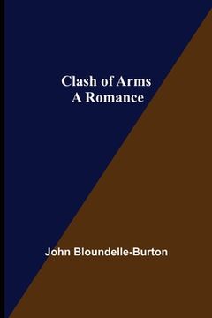 portada Clash of Arms; A Romance (in English)