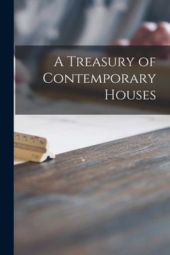 portada A Treasury of Contemporary Houses (en Inglés)
