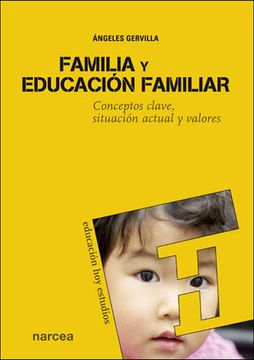 portada Familia y Educación Familiar: Conceptos Clave, Situación Actual y Valores (Educación hoy Estudios)