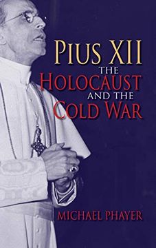 portada Pius Xii, the Holocaust, and the Cold war (en Inglés)