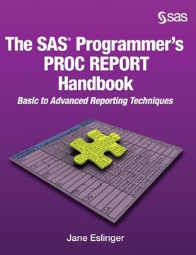 portada The SAS Programmer's PROC REPORT Handbook: Basic to Advanced Reporting Techniques (Hardcover edition)