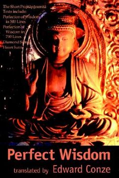 portada perfection of wisdom: the short prajanaapaaramitaa texts (in English)