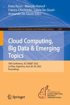 portada Cloud Computing, Big Data & Emerging Topics: 10th Conference, Jcc-Bd&et 2022, La Plata, Argentina, June 28-30, 2022, Proceedings
