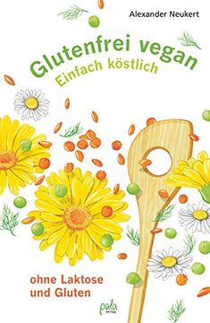 portada Glutenfrei Vegan: Einfach Köstlich - Ohne Laktose und Gluten (in German)