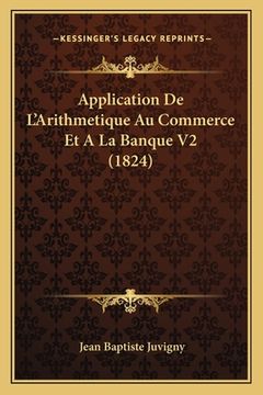 portada Application De L'Arithmetique Au Commerce Et A La Banque V2 (1824) (en Francés)