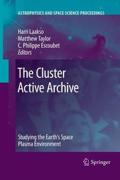 portada the cluster active archive: studying the earth's space plasma environment (en Inglés)